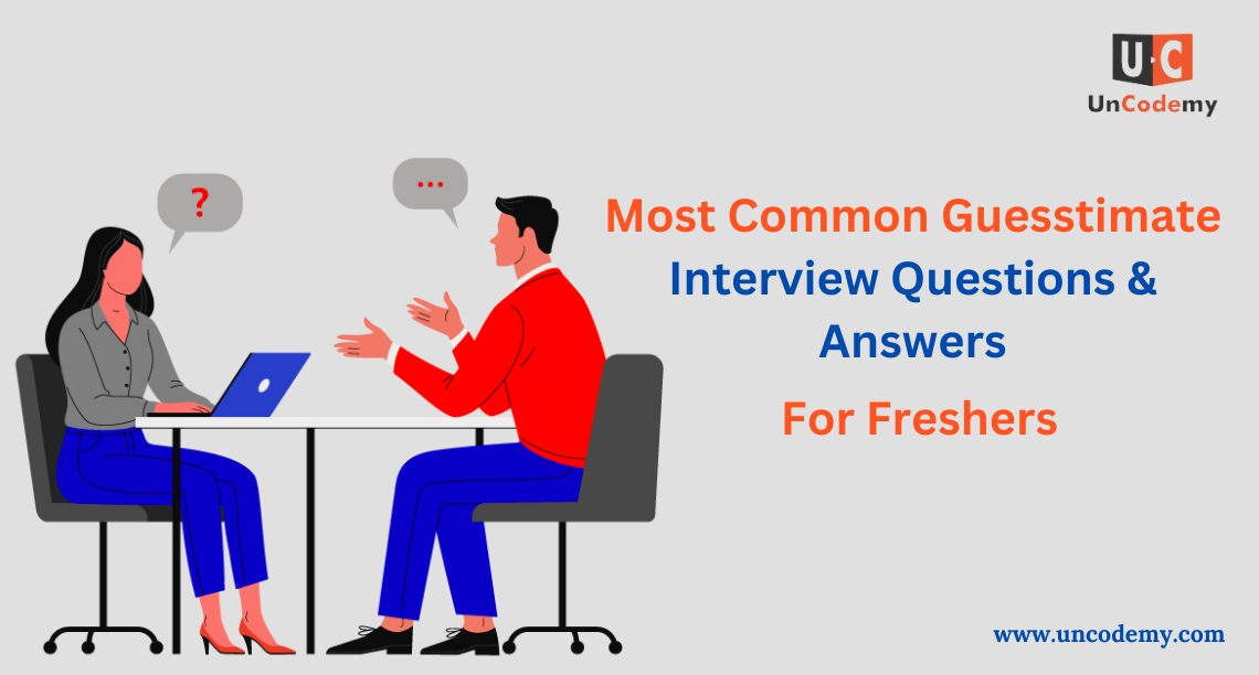 Most Common Guesstimate Interview Questions and Answers